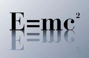 Proving that <I>E</I> equals <I>mc<SUP>2</SUP></I>