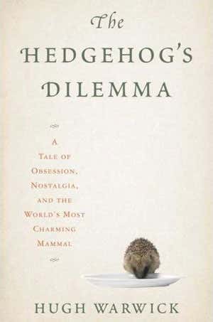 <i>The Hedgehog's Dilemma</i> by Hugh Warwick
