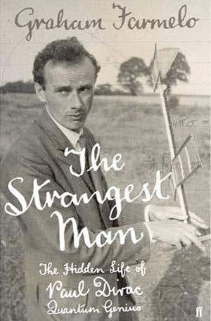 Review: <i>The hidden life of Paul Dirac</i> by Graham Farmelo