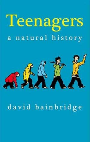 Review: <i>Teenagers: A natural history</i> by David Bainbridge