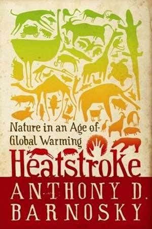 Review: <i>Heatstroke</i> by Anthony D Barnosky