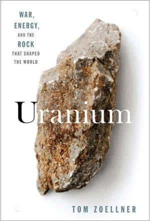 Review: <i>Uranium</i> by Tom Zoellner
