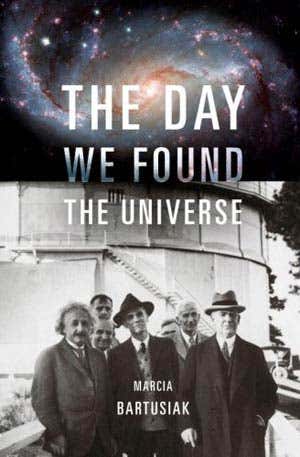 Review: <i>The Day We Found the Universe</i> by Marcia Bartusiak