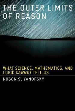 The edge of reason: When logic fails us
