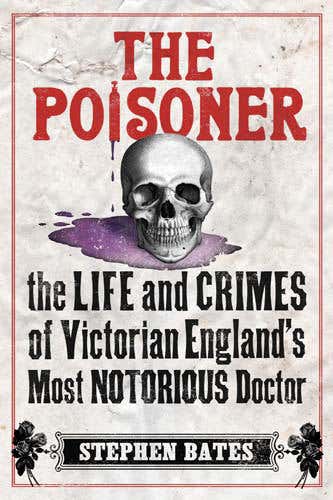 Dr Death: The gruesome career of a Victorian poisoner
