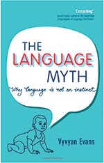 Why language is neither an instinct nor innate