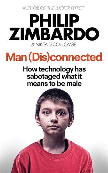 Men (Dis)connected: Philip Zimbardo's lament on the male