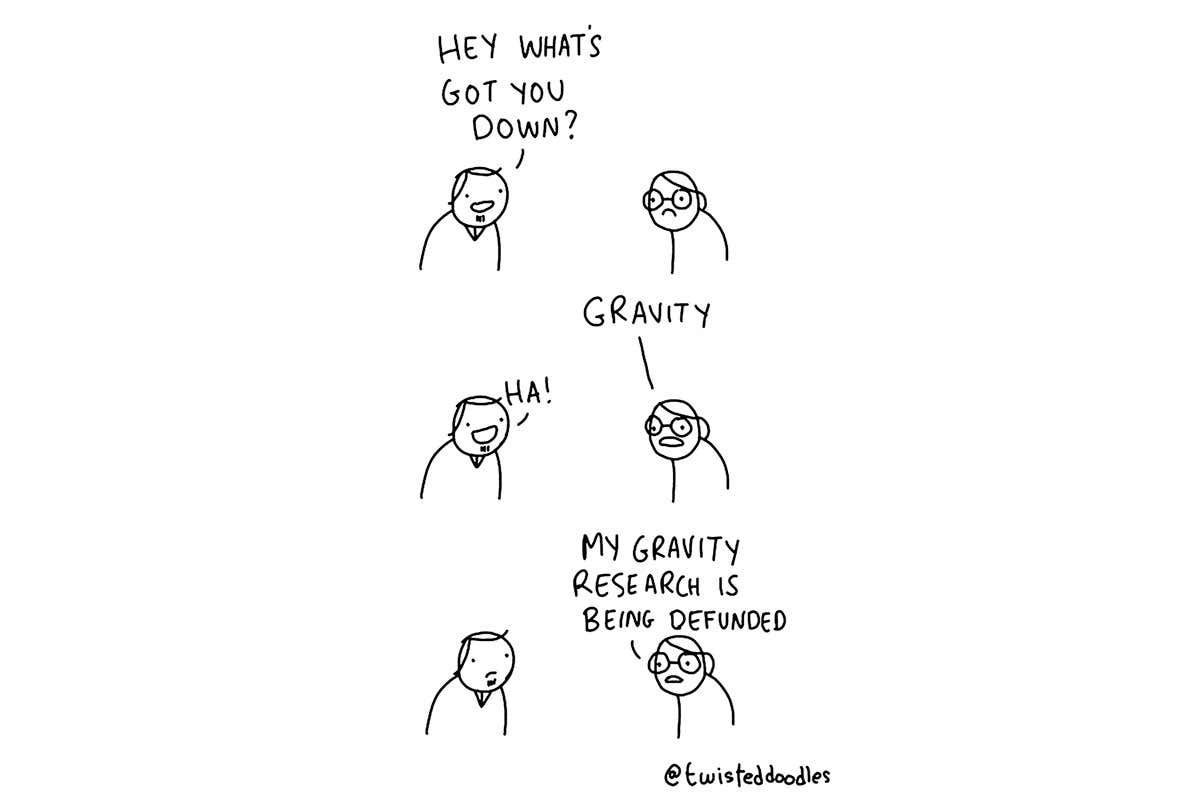 Twisteddoodles on when gravity gets you down