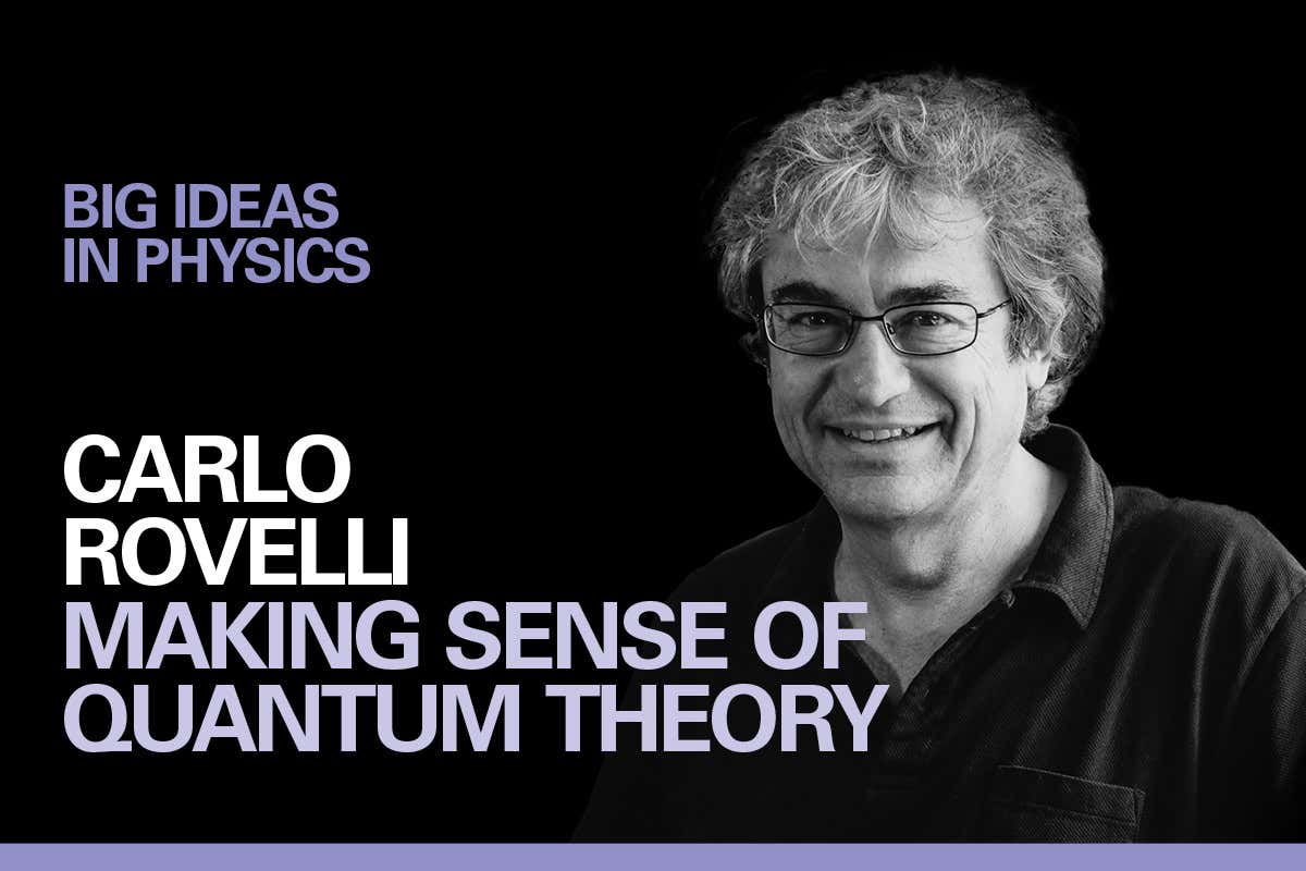 Making sense of quantum theory with Carlo Rovelli