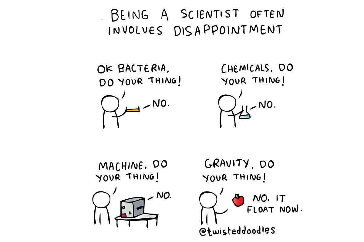 Twisteddoodles: Being a scientist often involves disappointment
